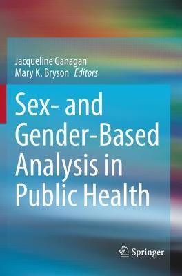 Sex- And Gender-Based Analysis in Public Health - Jacqueline Gahagan