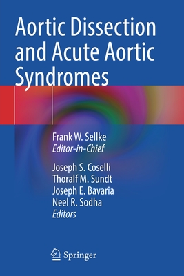 Aortic Dissection and Acute Aortic Syndromes - Frank W. Sellke