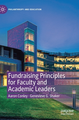 Fundraising Principles for Faculty and Academic Leaders - Aaron Conley