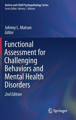 Functional Assessment for Challenging Behaviors and Mental Health Disorders - Johnny L. Matson