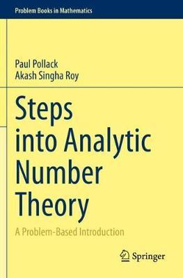 Steps Into Analytic Number Theory: A Problem-Based Introduction - Paul Pollack