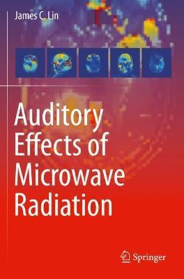 Auditory Effects of Microwave Radiation - James C. Lin