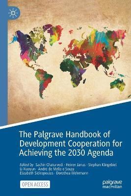 The Palgrave Handbook of Development Cooperation for Achieving the 2030 Agenda: Contested Collaboration - Sachin Chaturvedi