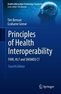 Principles of Health Interoperability: Fhir, Hl7 and Snomed CT - Tim Benson