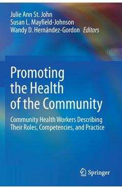 Coperta cărții 'Promoting the Health of the Community: Community Health Workers Describing Their Roles, Competencies, and Practice -'