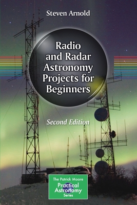 Radio and Radar Astronomy Projects for Beginners - Steven Arnold