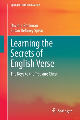 Learning the Secrets of English Verse: The Keys to the Treasure Chest - David J. Rothman