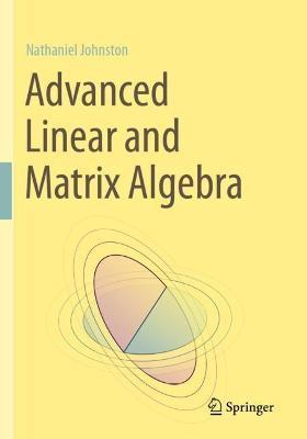 Advanced Linear and Matrix Algebra - Nathaniel Johnston