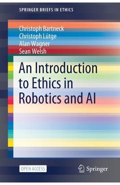 Poza produsului An Introduction to Ethics in Robotics and AI - Christoph Bartneck