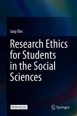 Research Ethics for Students in the Social Sciences - Jaap Bos