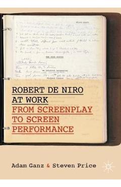 Coperta cărții 'Robert de Niro at Work: From Screenplay to Screen Performance - Adam Ganz'