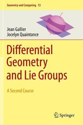 Differential Geometry and Lie Groups: A Second Course - Jean Gallier