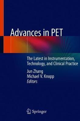 Advances in Pet: The Latest in Instrumentation, Technology, and Clinical Practice - Jun Zhang