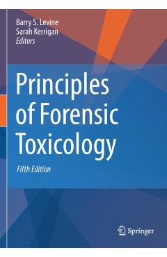 Principles of Forensic Toxicology - Barry S. Levine