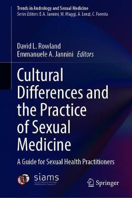 Cultural Differences and the Practice of Sexual Medicine: A Guide for Sexual Health Practitioners - David L. Rowland