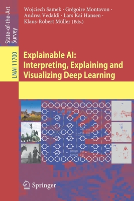 Explainable Ai: Interpreting, Explaining and Visualizing Deep Learning - Wojciech Samek