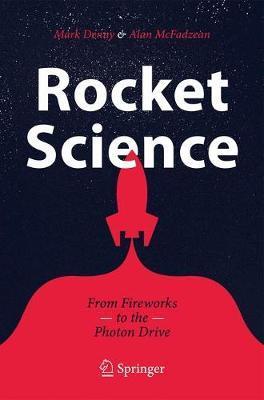 Rocket Science: From Fireworks to the Photon Drive - Mark Denny