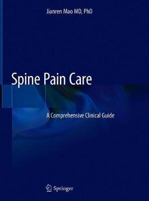 Spine Pain Care: A Comprehensive Clinical Guide - Jianren Mao