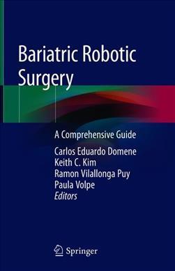 Bariatric Robotic Surgery: A Comprehensive Guide - Carlos Eduardo Domene