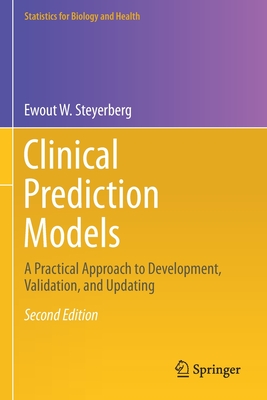 Clinical Prediction Models: A Practical Approach to Development, Validation, and Updating - Ewout W. Steyerberg