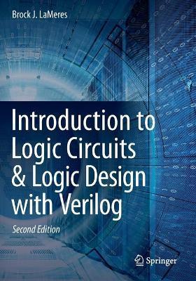 Introduction to Logic Circuits & Logic Design with Verilog - Brock J. Lameres