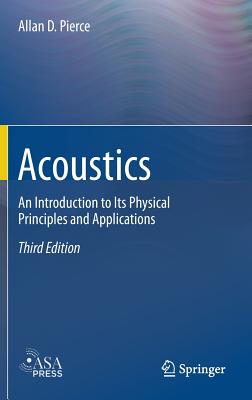 Acoustics: An Introduction to Its Physical Principles and Applications - Allan D. Pierce