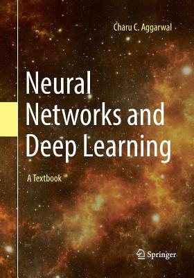 Neural Networks and Deep Learning: A Textbook - Charu C. Aggarwal