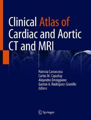 Clinical Atlas of Cardiac and Aortic CT and MRI - Patricia M. Carrascosa