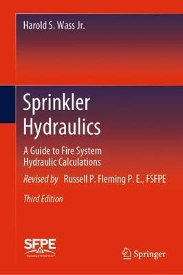 Sprinkler Hydraulics: A Guide to Fire System Hydraulic Calculations - Harold S. Wass Jr