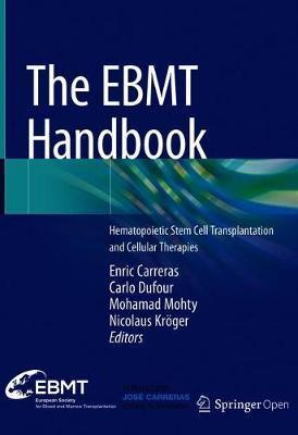 The Ebmt Handbook: Hematopoietic Stem Cell Transplantation and Cellular Therapies - Enric Carreras