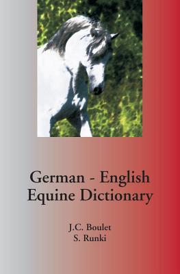 German - English Equine Dictionary - Jean-claude Boulet