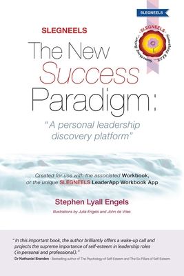 SLEGNEELS The New Success Paradigm: A personal leadership discovery platform - Stephen Lyall Engels
