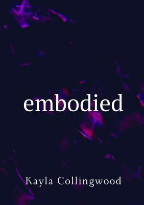 Embodied - Kayla Collingwood