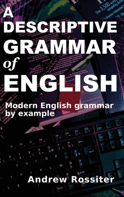 A Descriptive Grammar of English - Andrew Rossiter