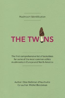 Mushroom Identification: The Twins Book - Michel Beeckman
