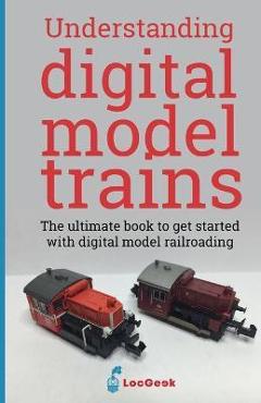 Poza produsului Understanding Digital Model Trains - Pierre Roche