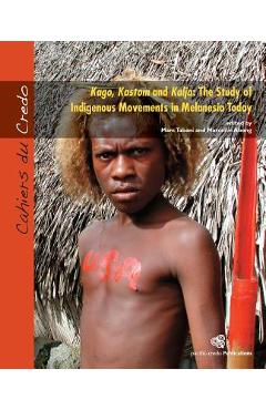 Coperta cărții 'Kago, Kastom and Kalja: The Study of Indigenous Movements in Melanesia Today - Marcellin Abong'