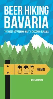 Beer Hiking Bavaria: The Most Refreshing Way to Discover Bavaria - Rich Carbonara