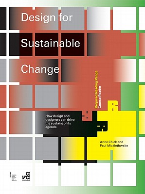 Design for Sustainable Change: How Design and Designers Can Drive the Sustainability Agenda - Anne Chick
