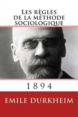 Les regles de la methode sociologique - Emile Durkheim