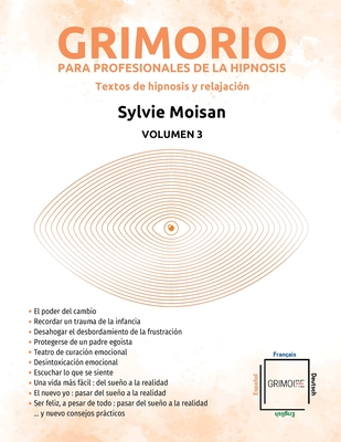 Grimorio para profesionales de la hipnosis: textos de hipnosis y relajación - Volumen 3: Volumen 3 - Sylvie Moisan