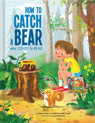 How to Catch a Bear Who Loves to Read - Andrew Katz