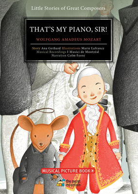 That's My Piano, Sir!: Wolfgang Amadeus Mozart Volume 1 - I Musici De Montréal