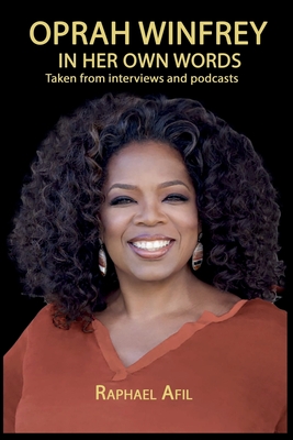 Oprah Winfrey - In Her Own Words - Raphael Afil