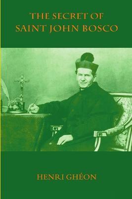 The Secret of Saint John Bosco - Henri Ghéon