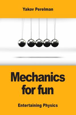 Mechanics for fun - Yakov Perelman