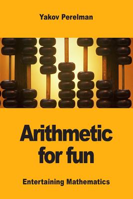 Arithmetic for fun - Yakov Perelman
