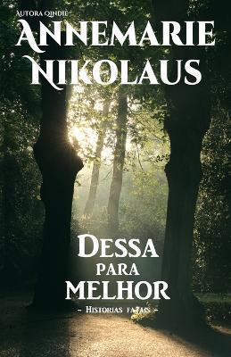 Dessa para melhor - Annemarie Nikolaus