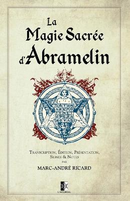 La Magie Sacrée d'Abramelin - Marc-andré Ricard