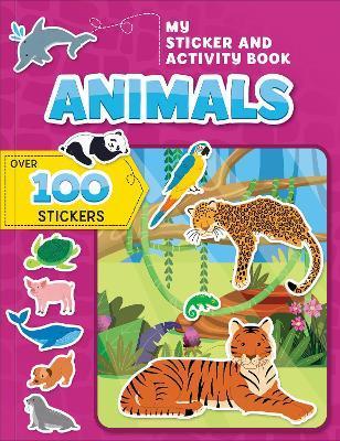 Coperta cărții 'My Sticker and Activity Book: Animals: Over 100 Stickers! - Annie Sechao'